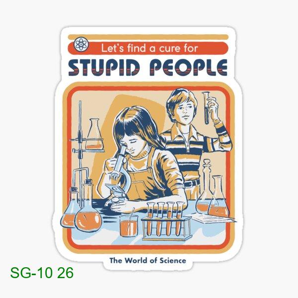 A Cure For Stupid People